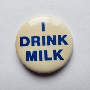 I Drink Milk Round Pinback Pin Button B